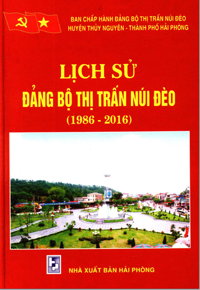LỊCH SỬ ĐẢNG BỘ THỊ TRẤN NÚI ĐÈO 1986 - 2016 (BẢN GỐC)
